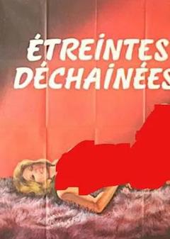 Etreintes déchaînées